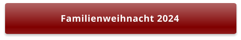 Familienweihnacht 2024